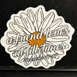 " A FRIEND LOVES AT ALL TIMES" FAITH QUOTE STICKER